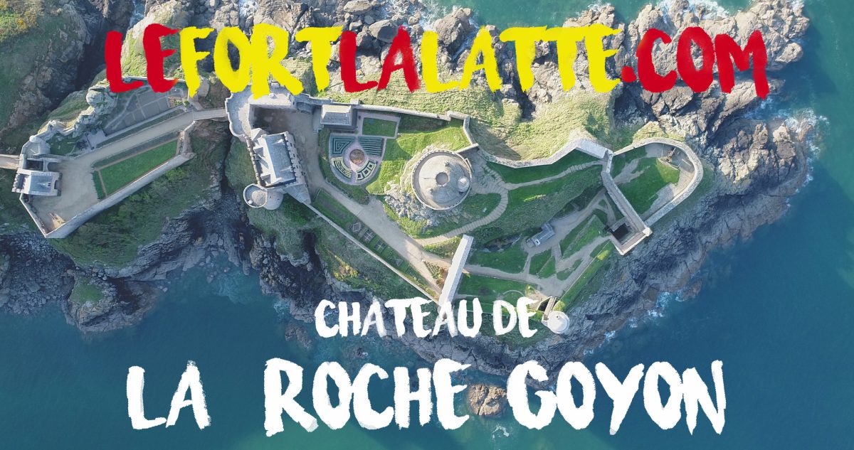 Fort la Latte, Château de La Roche Goyon — Visiter un château — Plévenon